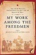 Cover: My Work Among the Freedmen - University of Virginia Press