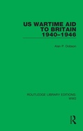 Cover: US Wartime Aid to Britain 1940-1946 - Routledge