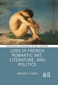 Abbildung von: Loss in French Romantic Art, Literature, and Politics - Routledge