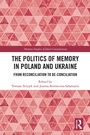 Cover: The Politics of Memory in Poland and Ukraine - Routledge