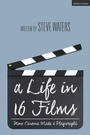 Cover: A Life in 16 Films - Methuen Drama