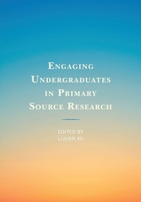 Enlarge image Cover: Engaging Undergraduates in Primary Source Research - Rowman & Littlefield Publishers