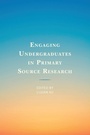 Cover: Engaging Undergraduates in Primary Source Research - Rowman & Littlefield Publishers