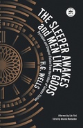 Cover: The Sleeper Awakes and Men Like Gods: Dystopian and Utopian Fiction from the Father of Science Fiction (WordFire Classics) - WordFire Press