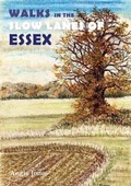 Cover: Walks in the Slow Lanes of Essex - Stobart Davies Ltd