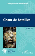 Cover: Chant de batailles - Lettres de l'Oc&eacute;an Indien