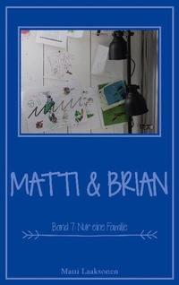 Abbildung von: Matti & Brian 7: Nur eine Familie - BoD - Books on Demand