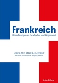 Cover: Frankreich - Betrachtungen zu Geschichte und Gegenwart - Union Stiftung