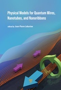Cover: Physical Models for Quantum Wires, Nanotubes, and Nanoribbons - Jenny Stanford Publishing