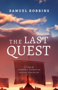 Cover: The Last Quest: A Tale of Friendship, Adventure, Bravery, & Sacrifice (The Song of Seven Sorrows, #1) - The Song of Seven Sorrows