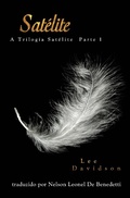 Cover: Sat&eacute;lite (A Trilogia Sat&eacute;lite, #1) - A Trilogia Sat&eacute;lite