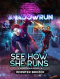 Cover: Shadowrun: See How She Runs (A Shadowrun Novella) - Shadowrun Novella