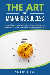 Enlarge image Cover: The Art of Managing Success - Pradip Narayan Das