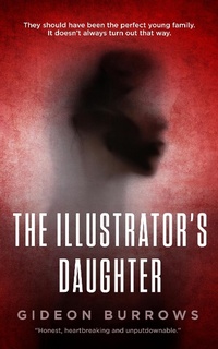 Enlarge image Cover: The Illustrator's Daughter - Gideon Burrows