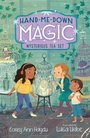 Cover: Hand-Me-Down Magic #4: Mysterious Tea Set - Quill Tree Books
