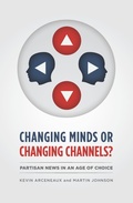 Cover: Changing Minds or Changing Channels? - University of Chicago Press