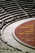 Cover: A Short Introduction to the Ancient Greek Theater - University of Chicago Press