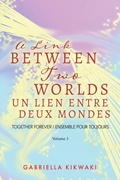 Cover: A Link Between Two Worlds / Un Lien Entre Deux Mondes - Tellwell Talent