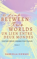 Cover: A Link Between Two Worlds / Un Lien Entre Deux Mondes - Tellwell Talent