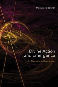 Abbildung von: Divine Action and Emergence - University of Notre Dame Press