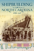 Cover: Shipbuilding in North Carolina, 1688-1918 - North Carolina Office of Archives and History