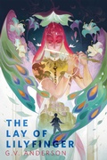 Cover: The Lay of Lilyfinger - Tor Books