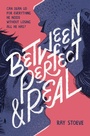 Cover: Between Perfect and Real - Amulet Books