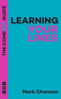 Abbildung von: Learning Your Lines: The Compact Guide - Nick Hern Books