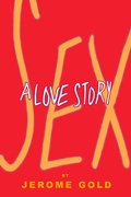 Cover: Sex, A Love Story - Black Heron Press