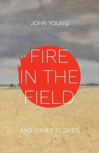 Abbildung von: Fire in the Field and Other Stories - Golden Antelope Press