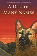 Cover: A Dog of Many Names - Circuit Breaker Books LLC