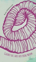 Cover: Glaubst du, dass der fr&uuml;he Wurm wartet auf den Vogel? - tredition