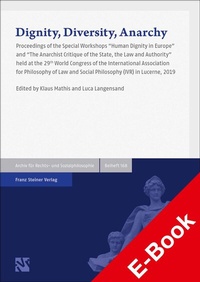 Abbildung von: Dignity, Diversity, Anarchy: Human Dignity in Europe / The Anarchist Critique of the State, the Law and Authority - Franz Steiner Verlag