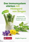 Abbildung von: Das Immunsystem stärken mit Hildegard von Bingen - Tyrolia