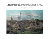Abbildung von: Der Historische Hafen Berlin in Malerei und Grafik 1778-2004 - Benteli
