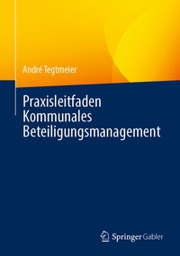 Abbildung von: Praxisleitfaden Kommunales Beteiligungsmanagement - Springer Gabler