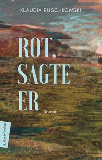 Enlarge image Cover: Rot, sagte er - Marix Verlag