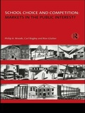 Cover: School Choice and Competition: Markets in the Public Interest? - Routledge