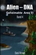 Cover: Geheimakte Area 51 / Alien - DNA - epubli
