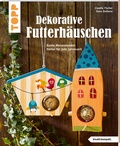 Cover: Dekorative Futterh&auml;uschen (kreativ.kompakt.) - frechverlag GmbH