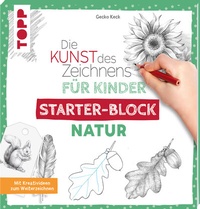 Abbildung von: Die Kunst des Zeichnens für Kinder Starter-Block - Natur - Frech
