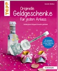 Cover: Originelle Geldgeschenke f&uuml;r jeden Anlass (kreativ.kompakt.) - frechverlag GmbH
