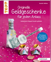 Abbildung von: Originelle Geldgeschenke für jeden Anlass (kreativ.kompakt.) - Frech