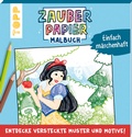 Cover: Zauberpapier Malbuch Einfach m&auml;rchenhaft - frechverlag GmbH