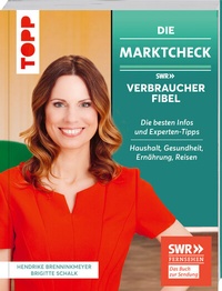 Abbildung von: Die Marktcheck SWR Verbraucherfibel. Die besten Infos und Experten-Tipps von Hendrike Brenninkmeyer und Brigitte Schalk - Frech