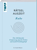 Cover: R&auml;tselAuszeit - Ruhe. &Uuml;ber 300 R&auml;tsel f&uuml;r Entspannung, logisches Denken und visuelle Vorstellungskraft - frechverlag GmbH