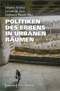 Cover: Politiken des Erbens in urbanen R&auml;umen - transcript