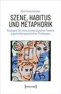 Cover: Szene, Habitus und Metaphorik - transcript