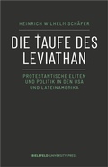 Cover: Die Taufe des Leviathan - Bielefeld University Press ein Imprint des transcript Verlags
