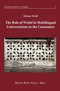 Cover: The Role of Wolof in Multilingual Conversations in the Casamance - K&ouml;ppe, R